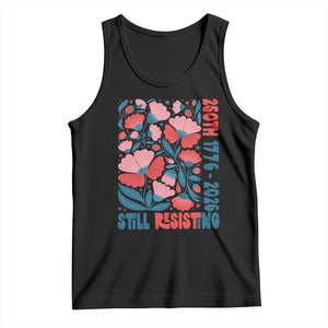 Floral 250th Still Resisting 4th of July 1776 2026 Tank Top TS11 Black Print Your Wear