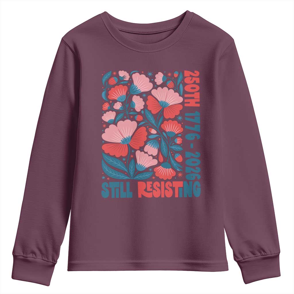 Floral 250th Still Resisting 4th of July 1776 2026 Youth Sweatshirt TS11 Maroon Print Your Wear