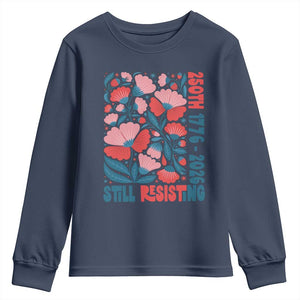 Floral 250th Still Resisting 4th of July 1776 2026 Youth Sweatshirt TS11 Navy Print Your Wear