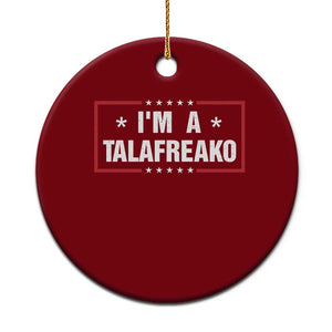 I Am A Talafreako James Talarico Ceramic Ornament US Senate Texas Election TS11 1pc Red Print Your Wear
