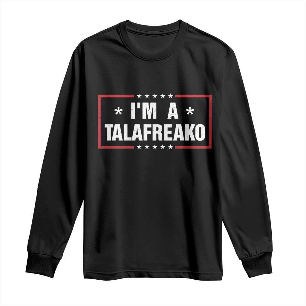 I Am A Talafreako James Talarico Long Sleeve Shirt US Senate Texas Election TS11 Black Print Your Wear