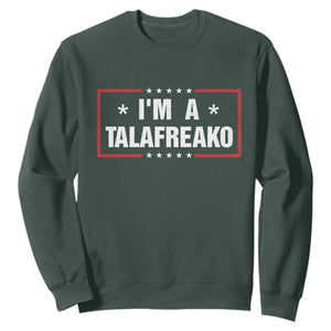 I Am A Talafreako James Talarico Sweatshirt US Senate Texas Election TS11 Dark Forest Green Print Your Wear