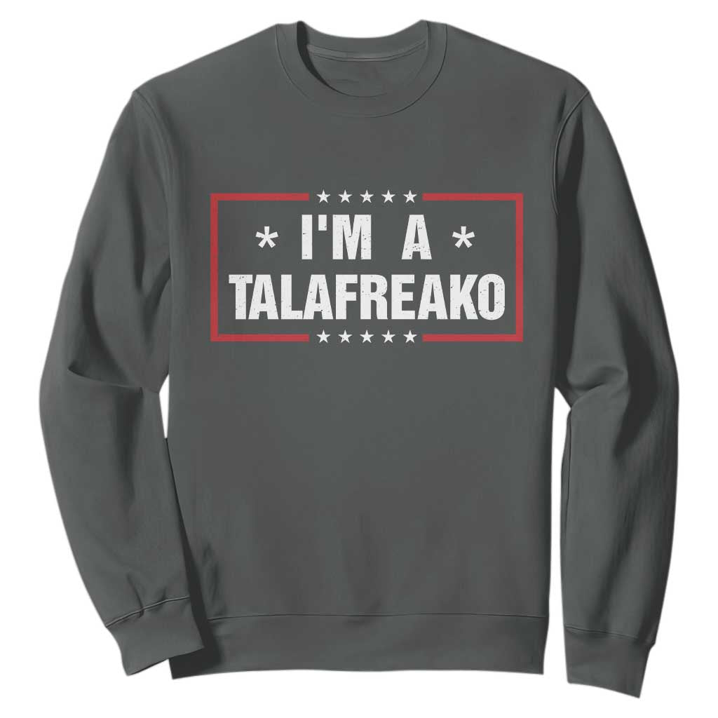 I Am A Talafreako James Talarico Sweatshirt US Senate Texas Election TS11 Dark Heather Print Your Wear