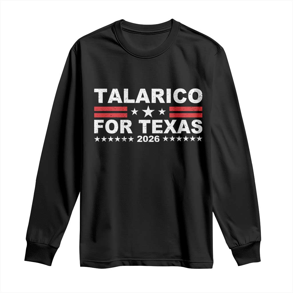 Talarico For Texas US Senate 2026 Long Sleeve Shirt James Talarico Support TS11 Black Print Your Wear