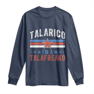 I Am A Talafreako James Talarico Long Sleeve Shirt US Senate Texas TS11 Navy Print Your Wear