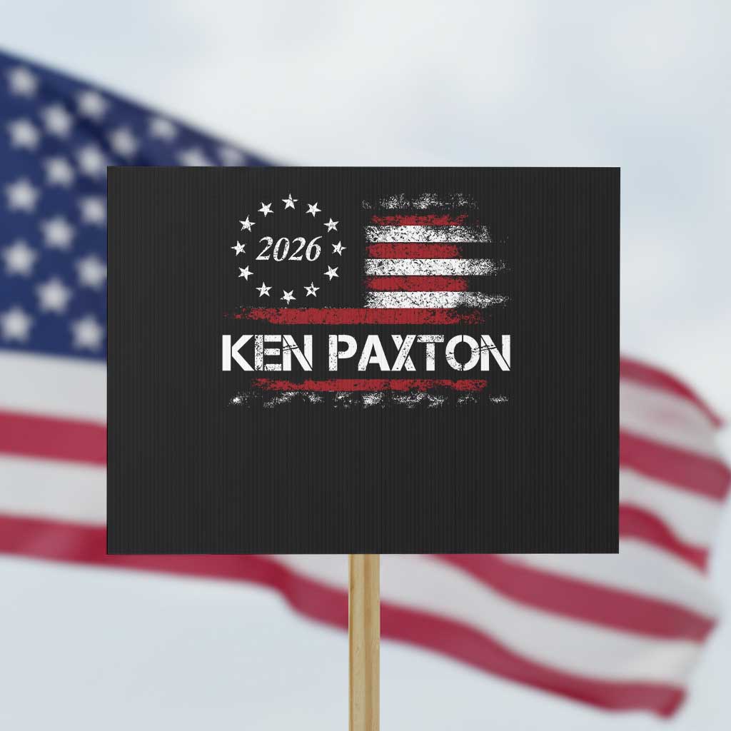 Ken Paxton for Texas Senate Protest Sign US Senator Campaign Vintage American Flag TS11 Horizontal 18