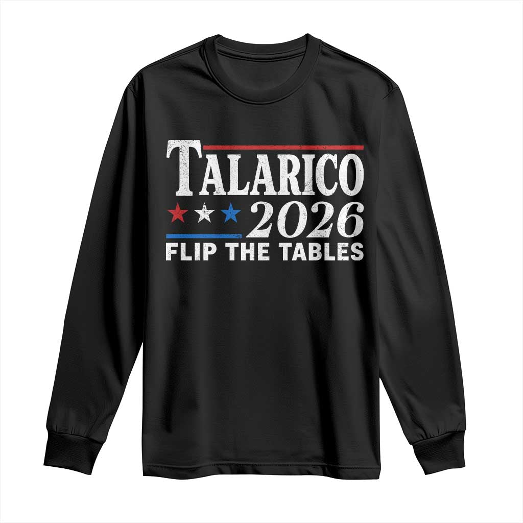 James Talarico 2026 Flip The Tables Long Sleeve Shirt Texas Senate TS11 Black Print Your Wear