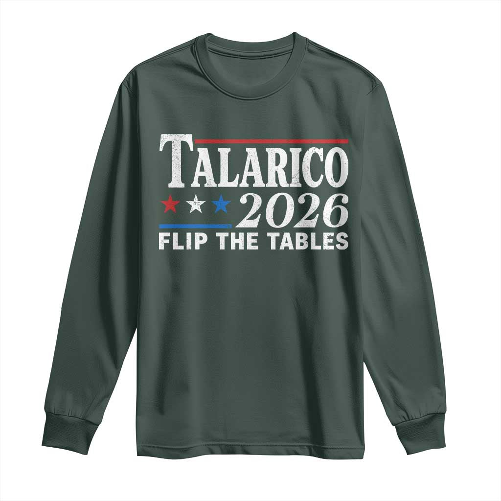 James Talarico 2026 Flip The Tables Long Sleeve Shirt Texas Senate TS11 Dark Forest Green Print Your Wear