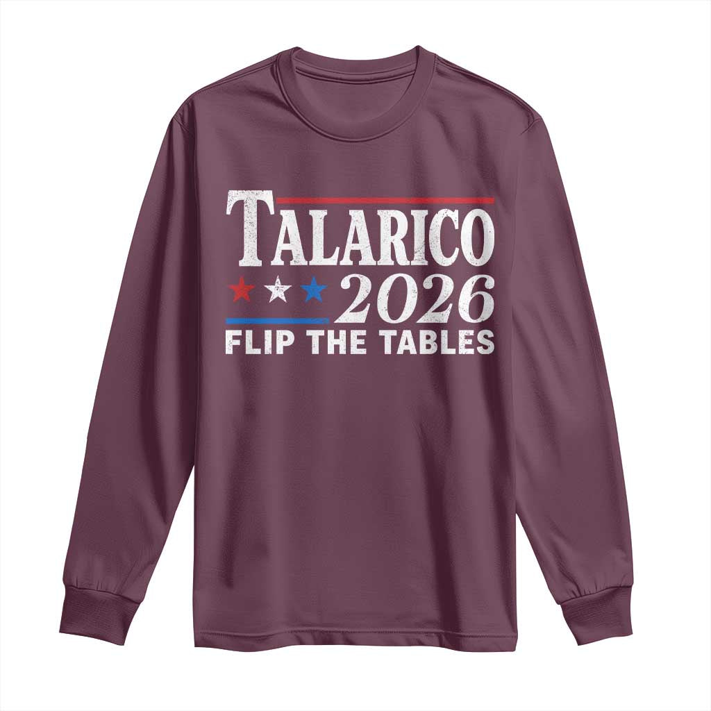 James Talarico 2026 Flip The Tables Long Sleeve Shirt Texas Senate TS11 Maroon Print Your Wear