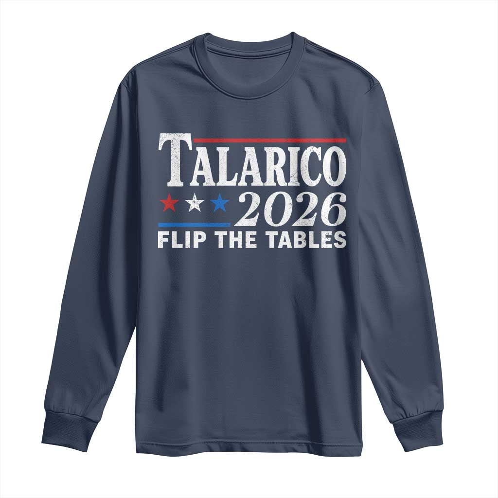 James Talarico 2026 Flip The Tables Long Sleeve Shirt Texas Senate TS11 Navy Print Your Wear