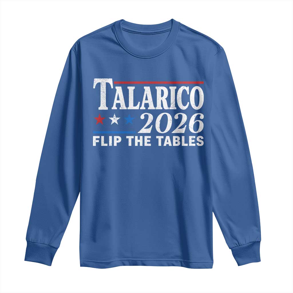 James Talarico 2026 Flip The Tables Long Sleeve Shirt Texas Senate TS11 Royal Blue Print Your Wear