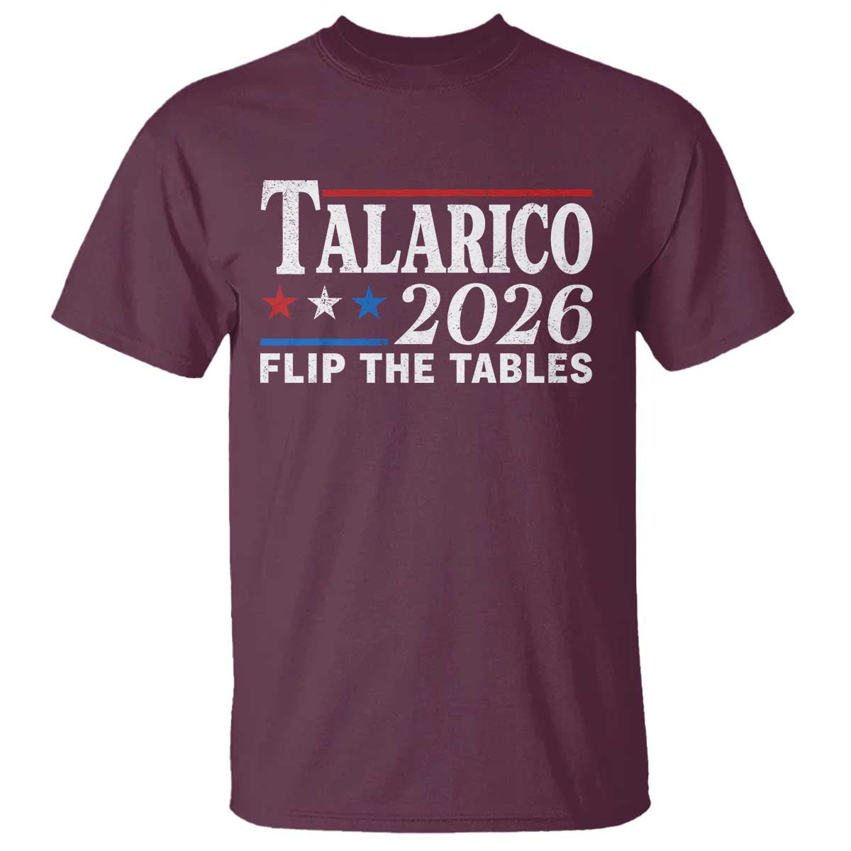 James Talarico 2026 Flip The Tables T Shirt Texas Senate TS11 Maroon Print Your Wear