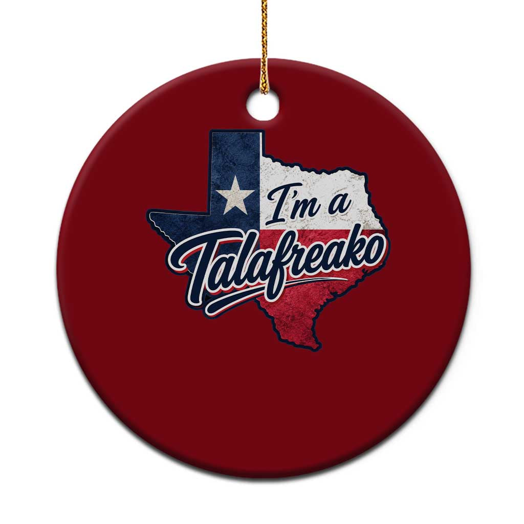 I Am A Talafreako James Talarico Ceramic Ornament US Senate Vintage Texas Map TS11 1pc Red Print Your Wear