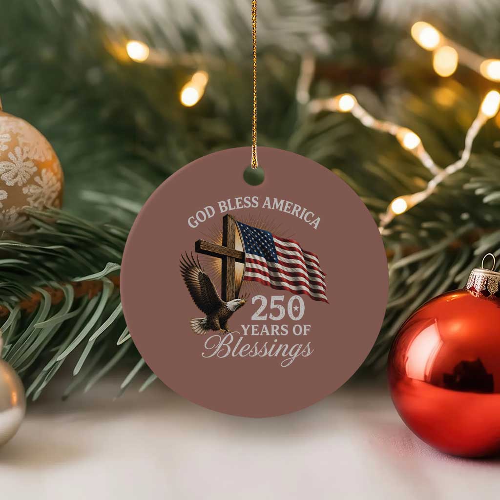 God Bless America 250 Years Of Blessings Ceramic Ornament US 250th Anniversary Bald Eagle American Flag TS11 1pc Mocha Print Your Wear
