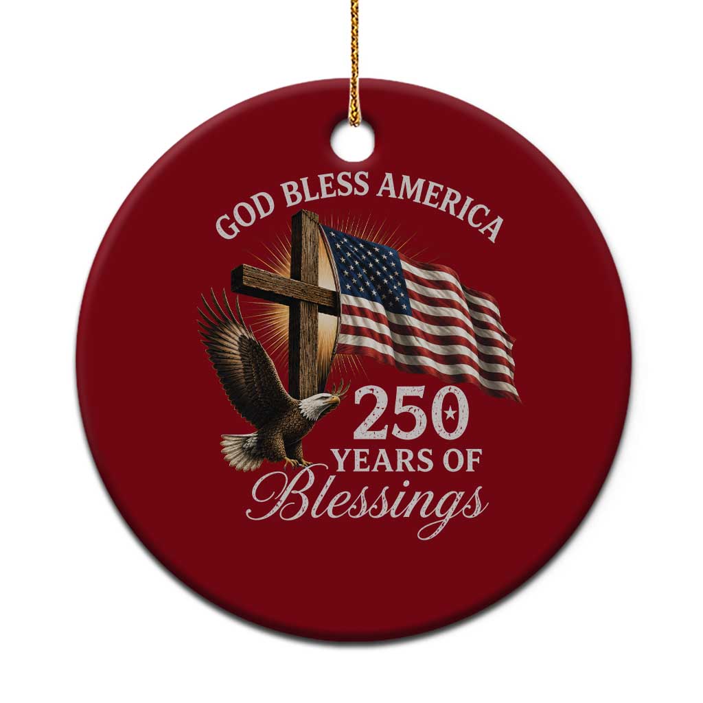 God Bless America 250 Years Of Blessings Ceramic Ornament US 250th Anniversary Bald Eagle American Flag TS11 1pc Red Print Your Wear