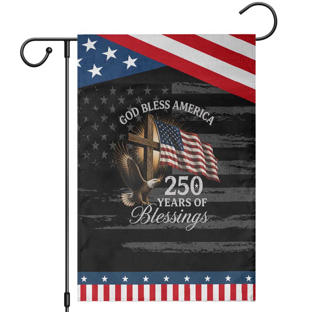God Bless America 250 Years Of Blessings Patriotic Garden Flag US 250th Anniversary Bald Eagle American Flag TS11 Distressed Black Blue Print Your Wear