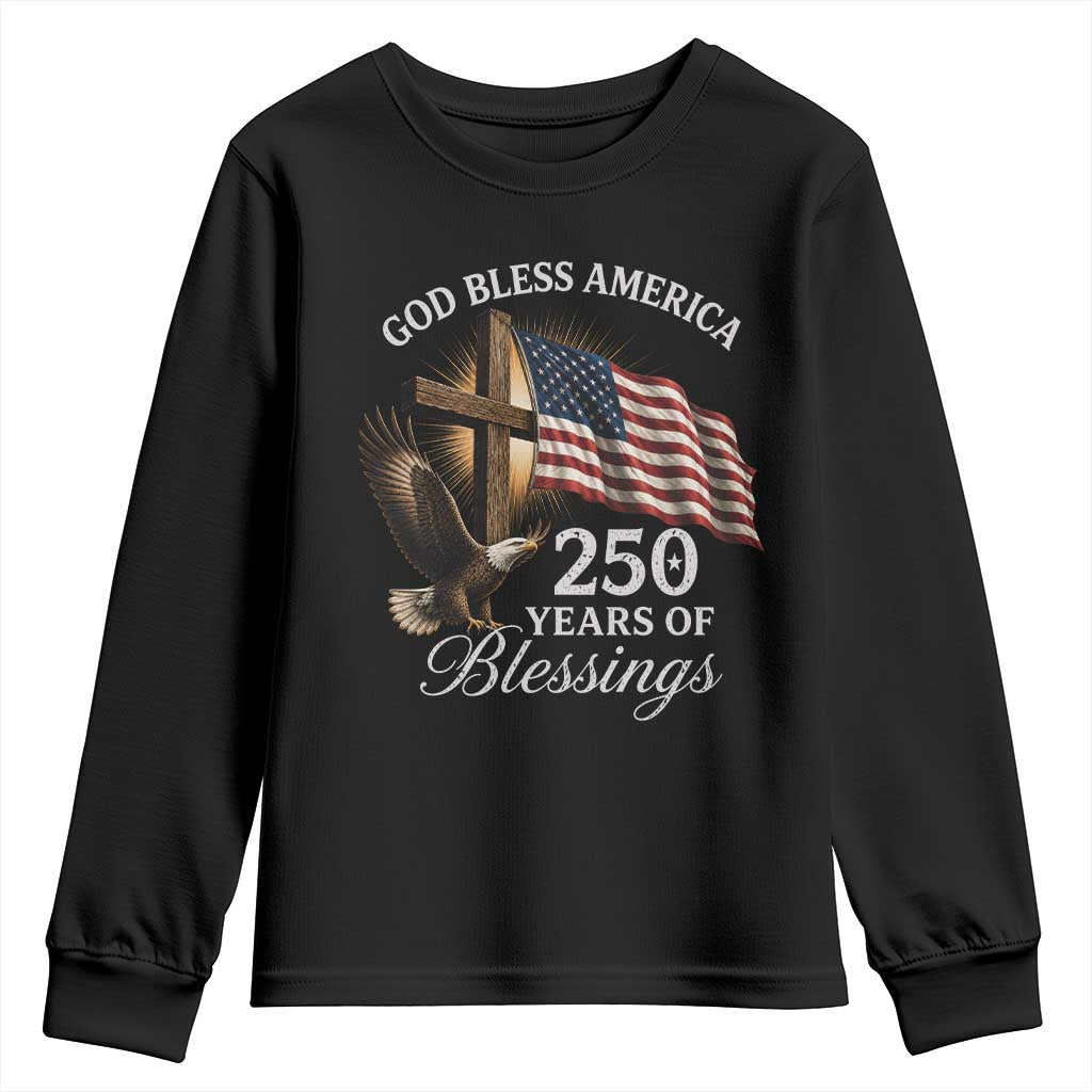 God Bless America 250 Years Of Blessings Youth Sweatshirt US 250th Anniversary Bald Eagle American Flag TS11 Black Print Your Wear