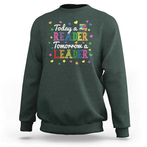 Literature Book Reading Sweatshirt Today A Reader Tomorrow A Leader TS11 Dark Forest Green Print Your Wear