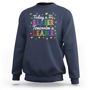 Literature Book Reading Sweatshirt Today A Reader Tomorrow A Leader TS11 Navy Print Your Wear