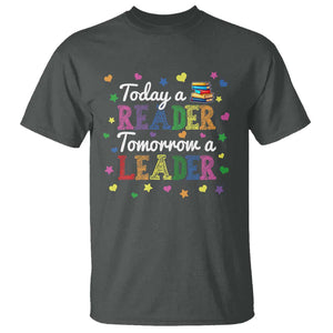 Literature Book Reading T Shirt Today A Reader Tomorrow A Leader TS11 Dark Heather Print Your Wear