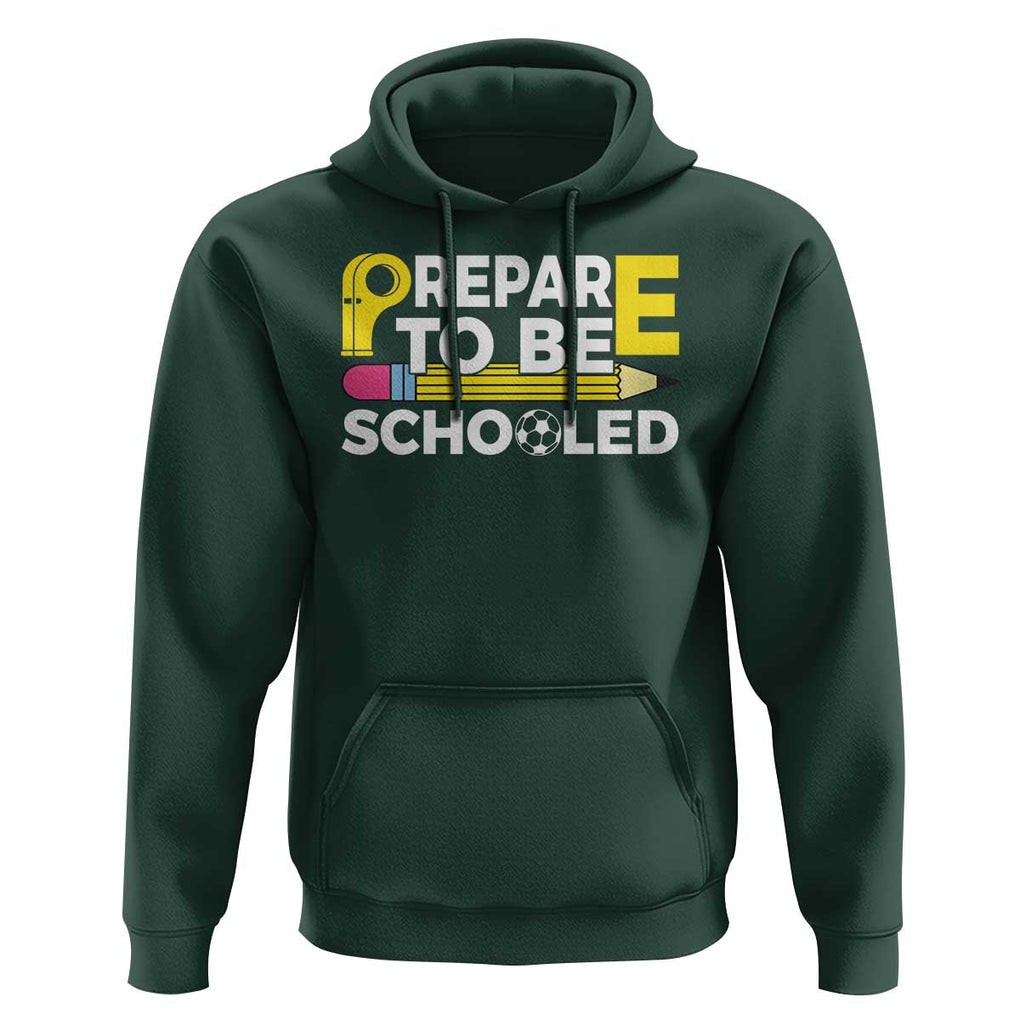 Funny PE Teacher Hoodie Prepare To Be Schooled Back To School TS11 Dark Forest Green Print Your Wear