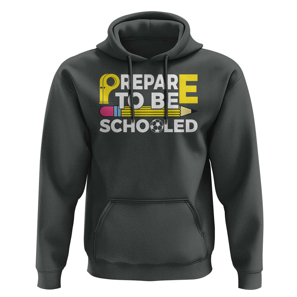 Funny PE Teacher Hoodie Prepare To Be Schooled Back To School TS11 Dark Heather Print Your Wear