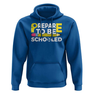 Funny PE Teacher Hoodie Prepare To Be Schooled Back To School TS11 Royal Blue Print Your Wear