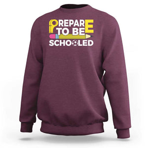 Funny PE Teacher Sweatshirt Prepare To Be Schooled Back To School TS11 Maroon Print Your Wear