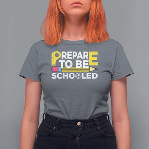 Funny PE Teacher T Shirt For Women Prepare To Be Schooled Back To School TS11 Charcoal Print Your Wear