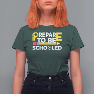 Funny PE Teacher T Shirt For Women Prepare To Be Schooled Back To School TS11 Dark Forest Green Print Your Wear