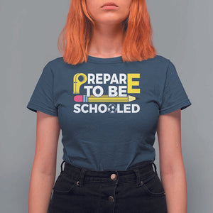 Funny PE Teacher T Shirt For Women Prepare To Be Schooled Back To School TS11 Navy Print Your Wear