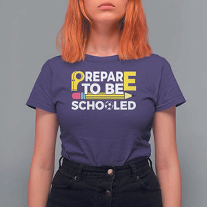 Funny PE Teacher T Shirt For Women Prepare To Be Schooled Back To School TS11 Purple Print Your Wear