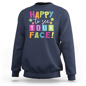 First Day Of School Sweatshirt Happy To See Your Face Note Flower TS11 Navy Print Your Wear