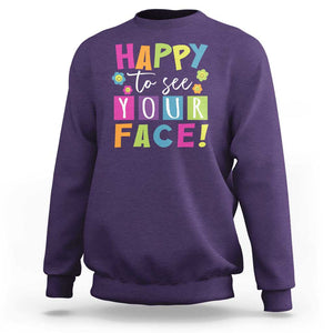 First Day Of School Sweatshirt Happy To See Your Face Note Flower TS11 Purple Print Your Wear