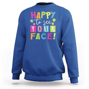 First Day Of School Sweatshirt Happy To See Your Face Note Flower TS11 Royal Blue Print Your Wear