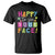 First Day Of School T Shirt Happy To See Your Face Note Flower TS11 Black Print Your Wear