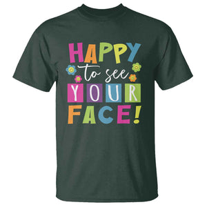 First Day Of School T Shirt Happy To See Your Face Note Flower TS11 Dark Forest Green Print Your Wear