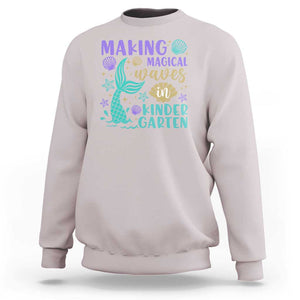 Making Magical Waves In Kindergarten Sweatshirt Mythical Mermaid Seashell Starfish TS11 Ice Gray Print Your Wear