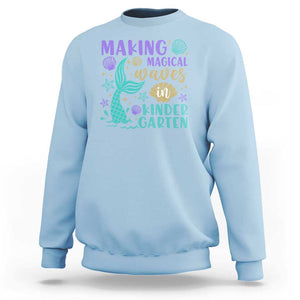 Making Magical Waves In Kindergarten Sweatshirt Mythical Mermaid Seashell Starfish TS11 Light Blue Print Your Wear