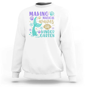 Making Magical Waves In Kindergarten Sweatshirt Mythical Mermaid Seashell Starfish TS11 White Print Your Wear