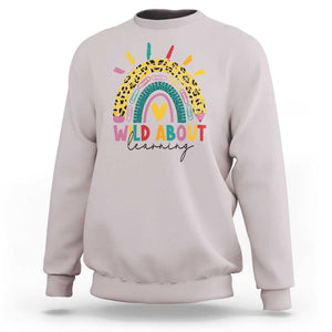 Back To School Sweatshirt Wild About Learning Leopard Rainbow TS11 Ice Gray Print Your Wear