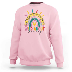 Back To School Sweatshirt Wild About Learning Leopard Rainbow TS11 Light Pink Print Your Wear