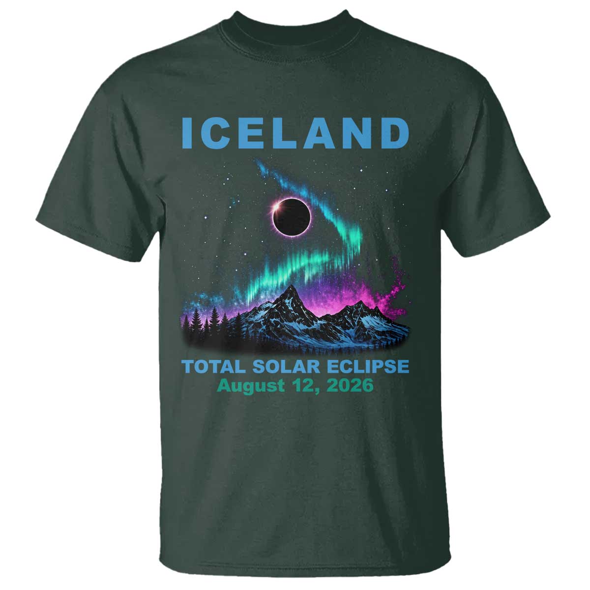 Iceland Total Solar Eclipse 2026 T Shirt August 12 Eclipse Totality Chaser Aurora Northern Lights TS11 Dark Forest Green Print Your Wear