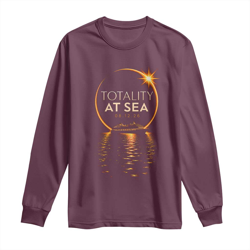 Total Solar Eclipse At Sea 2026 Long Sleeve Shirt Totality Eclipse Cruise TS11 Maroon Print Your Wear
