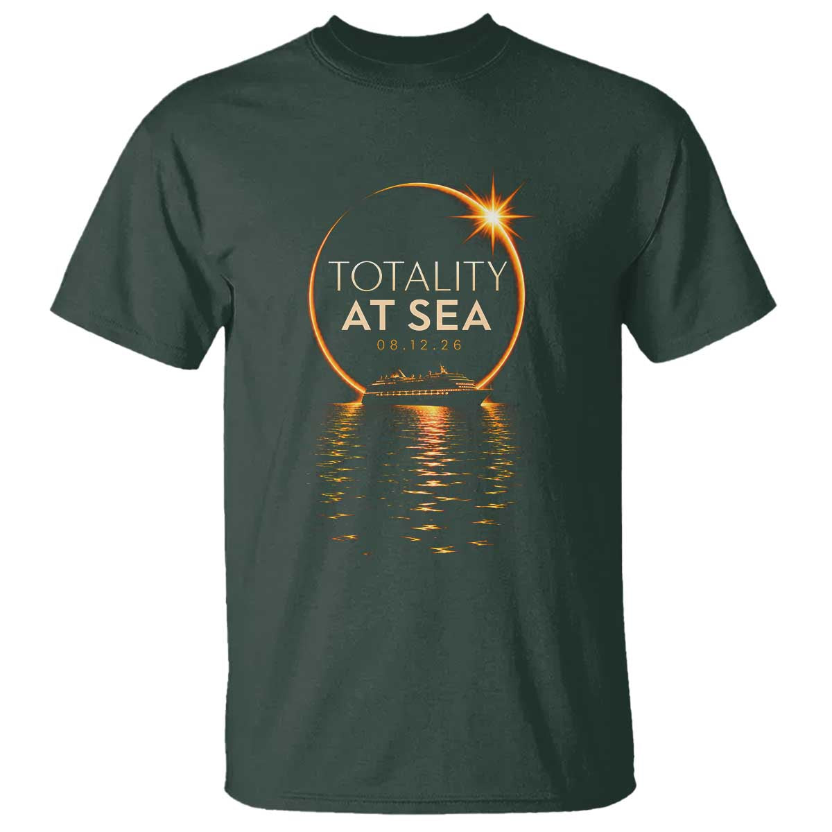Total Solar Eclipse At Sea 2026 T Shirt Totality Eclipse Cruise TS11 Dark Forest Green Print Your Wear
