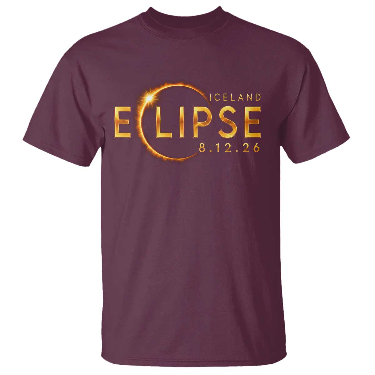Iceland Eclipse 2026 T Shirt August 12 26 Solar Eclipse Totality TS11 Maroon Print Your Wear