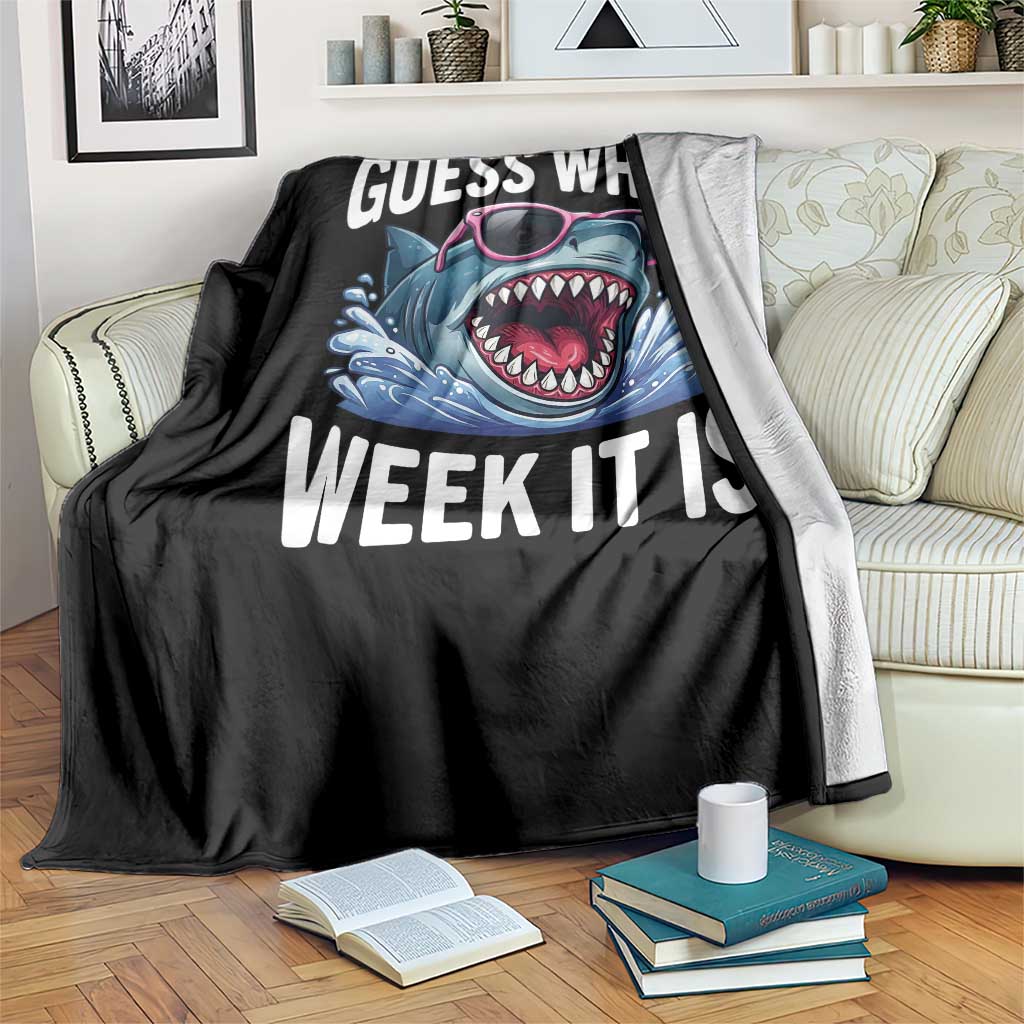 Funny Shark Guess What Week It Is Throw Blanket Shark Awareness Support Ocean Summer TS11 Print Your Wear