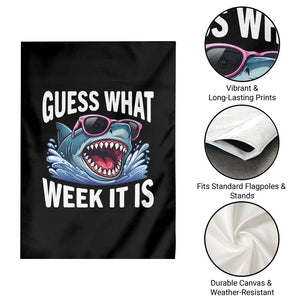 Funny Shark Guess What Week It Is Garden Flag Shark Awareness Support Ocean Summer TS11 Print Your Wear