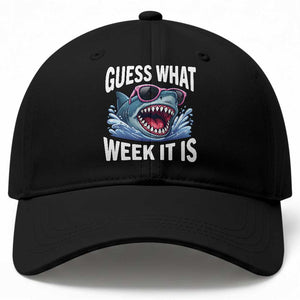 Funny Shark Guess What Week It Is Baseball Cap Shark Awareness Support Ocean Summer TS11 Print Your Wear