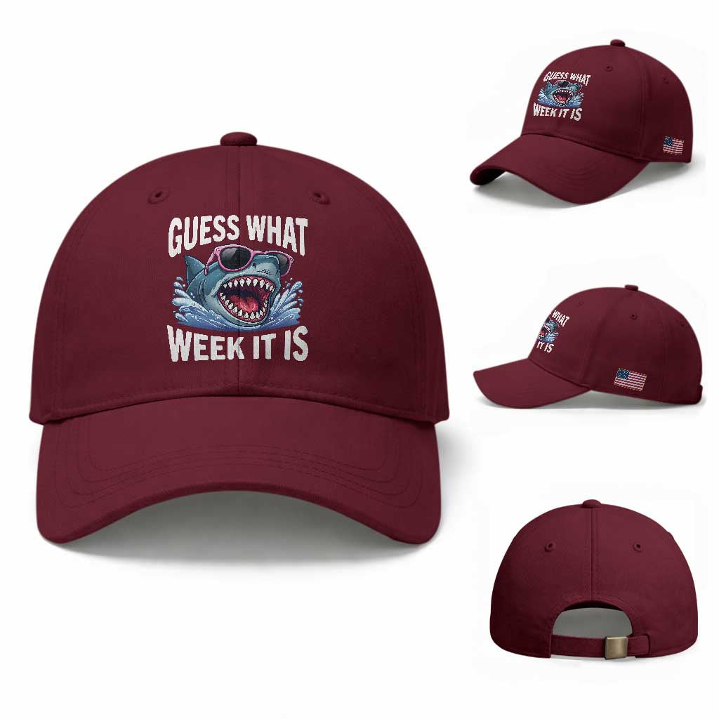 Funny Shark Guess What Week It Is Baseball Cap Shark Awareness Support Ocean Summer TS11 Baseball Cap Universal Fit Maroon Print Your Wear